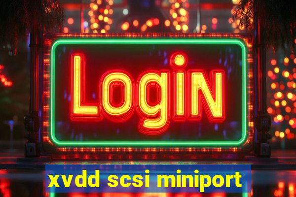 xvdd scsi miniport